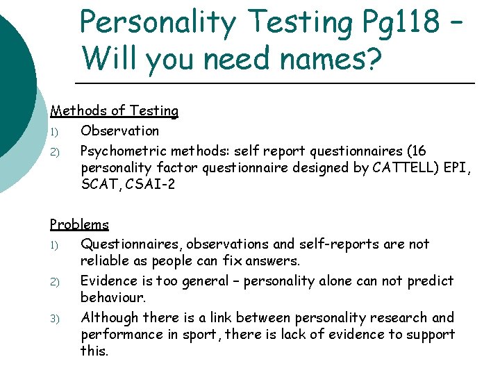 Personality Testing Pg 118 – Will you need names? Methods of Testing 1) Observation