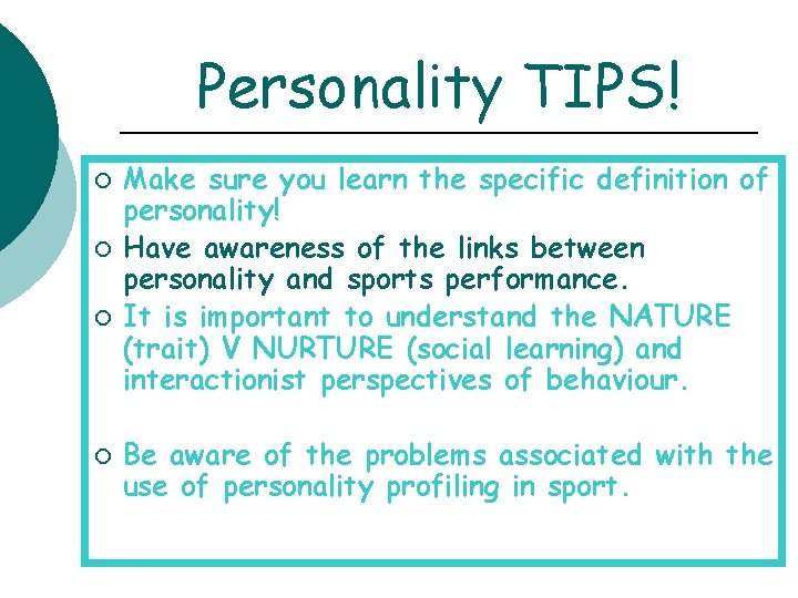 Personality TIPS! ¡ ¡ Make sure you learn the specific definition of personality! Have