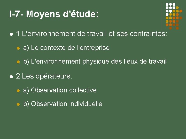 I-7 - Moyens d'étude: 1 L'environnement de travail et ses contraintes: a) Le contexte