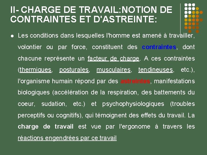 II- CHARGE DE TRAVAIL: NOTION DE CONTRAINTES ET D'ASTREINTE: Les conditions dans lesquelles l'homme