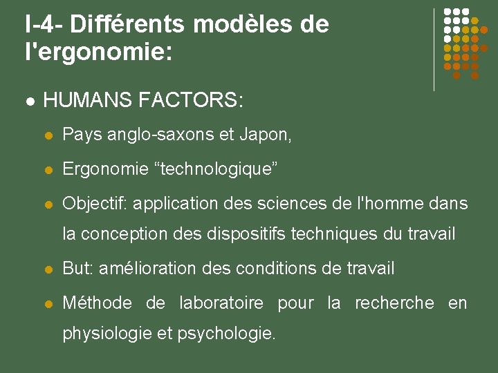 I-4 - Différents modèles de l'ergonomie: HUMANS FACTORS: Pays anglo-saxons et Japon, Ergonomie “technologique”