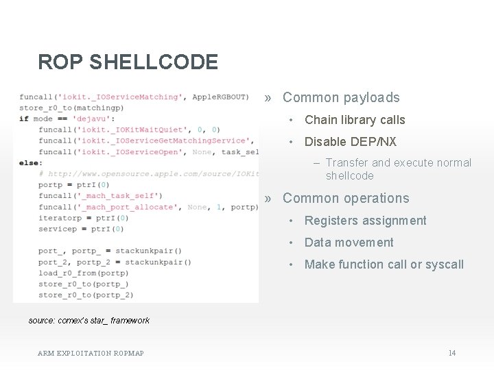 ROP SHELLCODE » Common payloads • Chain library calls • Disable DEP/NX ‒ Transfer