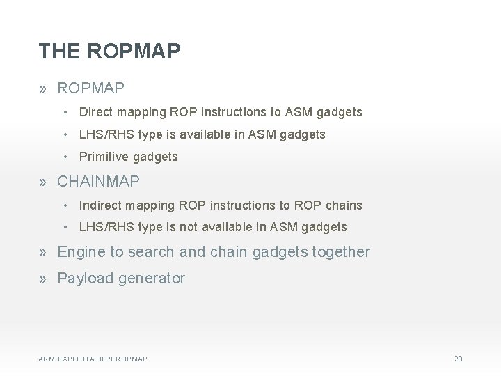 THE ROPMAP » ROPMAP • Direct mapping ROP instructions to ASM gadgets • LHS/RHS