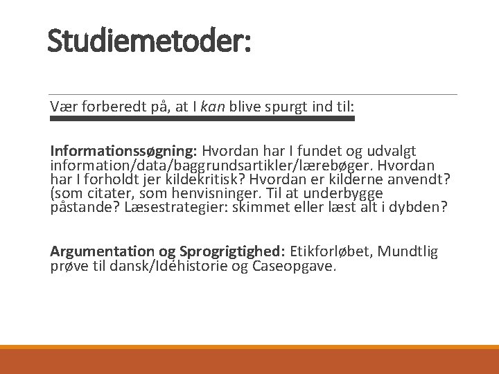 Studiemetoder: Vær forberedt på, at I kan blive spurgt ind til: Informationssøgning: Hvordan har Studiemetoder: Vær forberedt på, at I kan blive spurgt ind til: Informationssøgning: Hvordan har