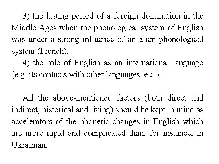 3) the lasting period of a foreign domination in the Middle Ages when the