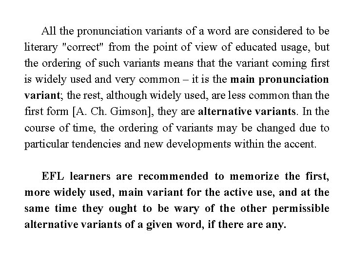 All the pronunciation variants of a word are considered to be literary "correct" from