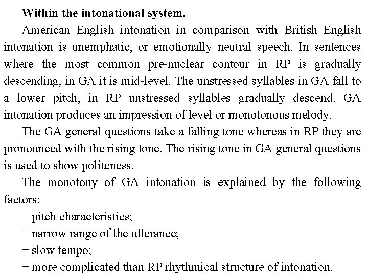 Within the intonational system. American English intonation in comparison with British English intonation is