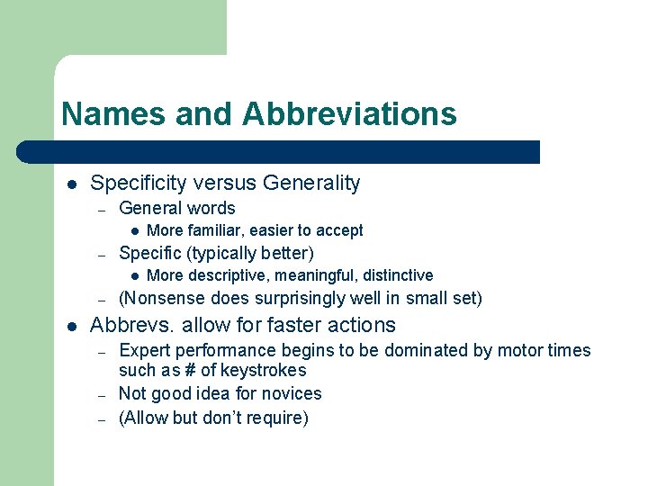 Names and Abbreviations l Specificity versus Generality – General words l – Specific (typically