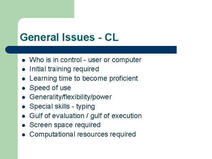 General Issues - CL l l l l l Who is in control -