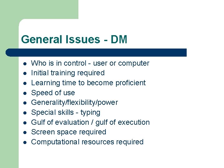 General Issues - DM l l l l l Who is in control -