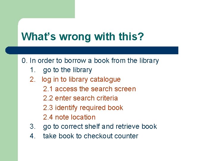 What’s wrong with this? 0. In order to borrow a book from the library