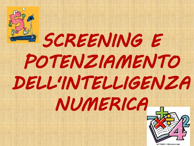 SCREENING E POTENZIAMENTO DELL'INTELLIGENZA NUMERICA 