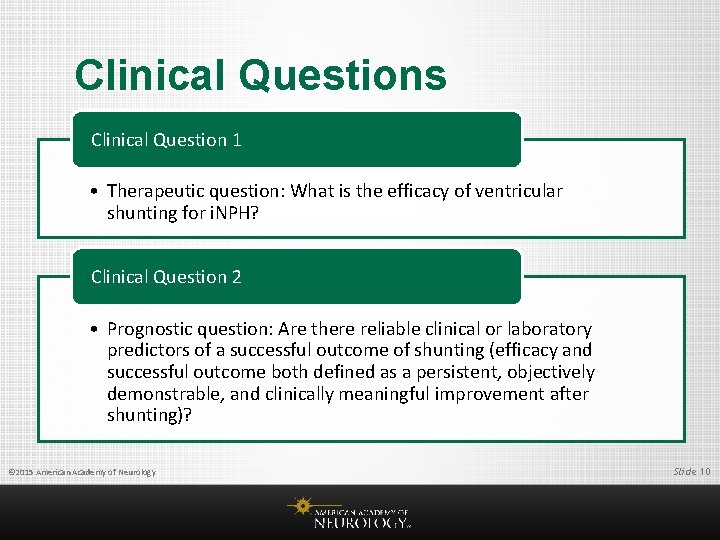 Clinical Questions Clinical Question 1 • Therapeutic question: What is the efficacy of ventricular