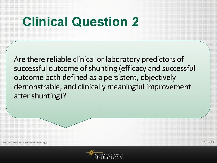 Clinical Question 2 Are there reliable clinical or laboratory predictors of successful outcome of