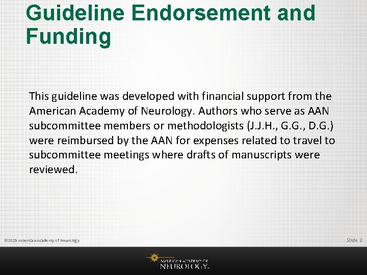 Guideline Endorsement and Funding This guideline was developed with financial support from the American