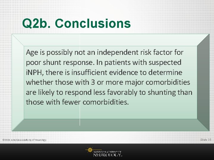 Q 2 b. Conclusions Age is possibly not an independent risk factor for poor