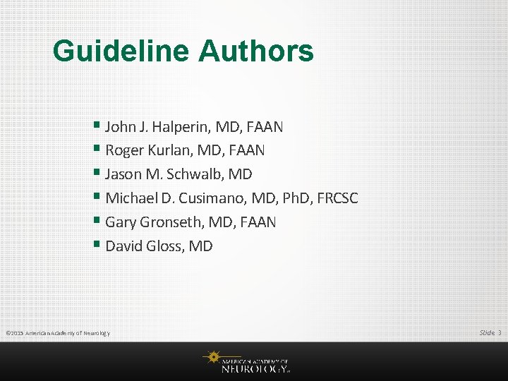 Guideline Authors § John J. Halperin, MD, FAAN § Roger Kurlan, MD, FAAN §
