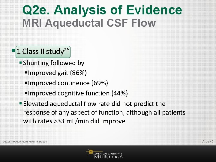Q 2 e. Analysis of Evidence MRI Aqueductal CSF Flow § 1 Class II