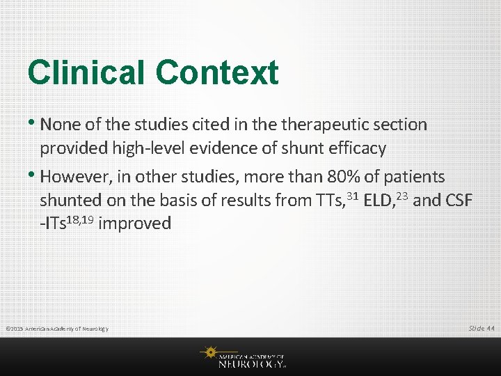 Clinical Context • None of the studies cited in therapeutic section provided high-level evidence
