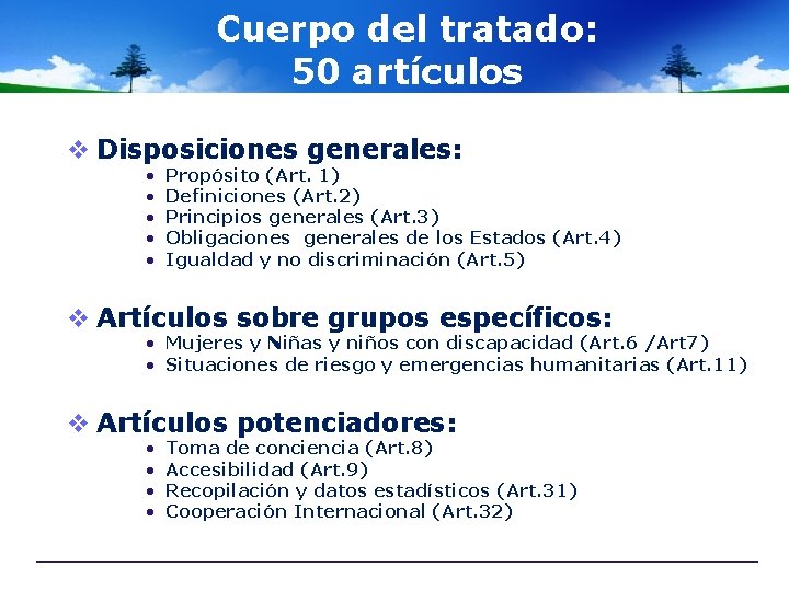Cuerpo del tratado: 50 artículos v Disposiciones generales: • • • Propósito (Art. 1)