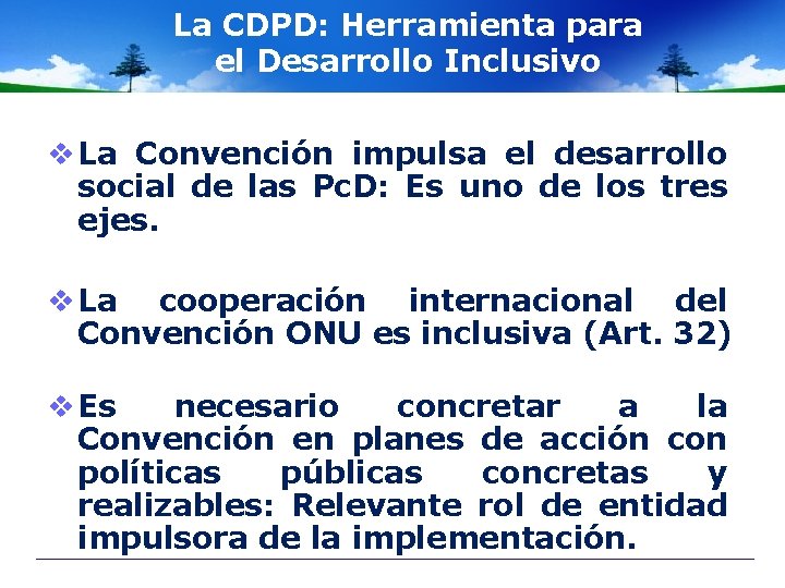 La CDPD: Herramienta para el Desarrollo Inclusivo v La Convención impulsa el desarrollo social