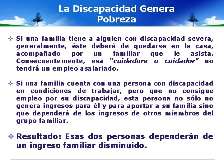 La Discapacidad Genera Pobreza v Si una familia tiene a alguien con discapacidad severa,