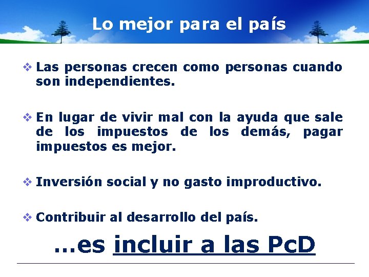 Lo mejor para el país v Las personas crecen como personas cuando son independientes.