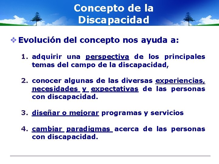 Concepto de la Discapacidad v Evolución del concepto nos ayuda a: 1. adquirir una
