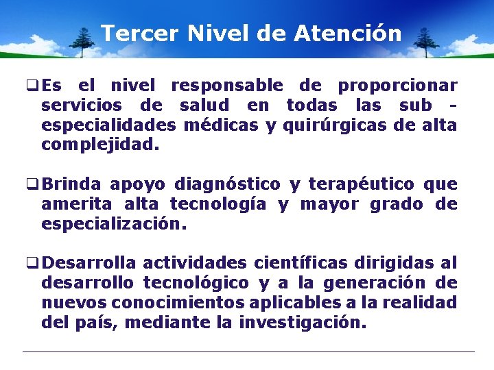 Tercer Nivel de Atención q. Es el nivel responsable de proporcionar servicios de salud