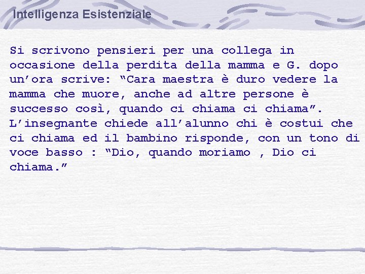  Intelligenza Esistenziale Si scrivono pensieri per una collega in occasione della perdita della