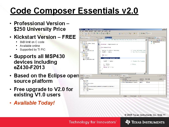 Code Composer Essentials v 2. 0 • Professional Version – $250 University Price • Code Composer Essentials v 2. 0 • Professional Version – $250 University Price •