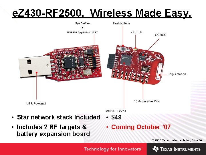 e. Z 430 -RF 2500. Wireless Made Easy. • Star network stack included • e. Z 430 -RF 2500. Wireless Made Easy. • Star network stack included •