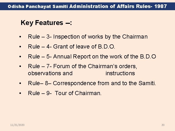 Odisha Panchayat Samiti Administration of Affairs Rules- 1987 Key Features --: • Rule –