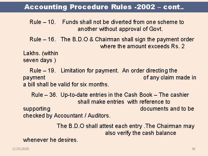 Accounting Procedure Rules -2002 – cont. . Rule – 10. Funds shall not be