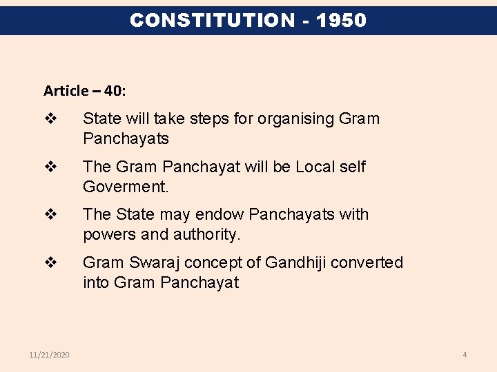 CONSTITUTION - 1950 Article – 40: v State will take steps for organising Gram