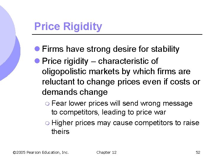 Price Rigidity l Firms have strong desire for stability l Price rigidity – characteristic