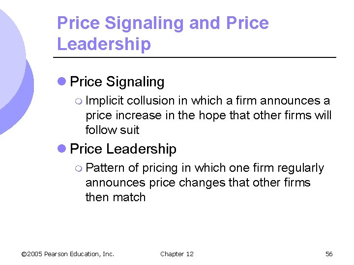 Price Signaling and Price Leadership l Price Signaling m Implicit collusion in which a