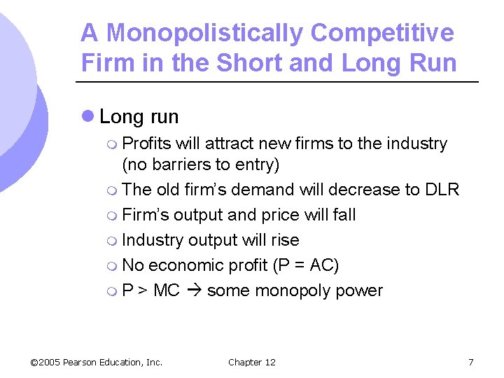 A Monopolistically Competitive Firm in the Short and Long Run l Long run m