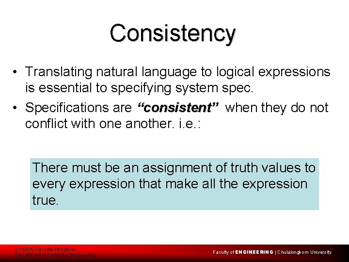 Consistency • Translating natural language to logical expressions is essential to specifying system spec.