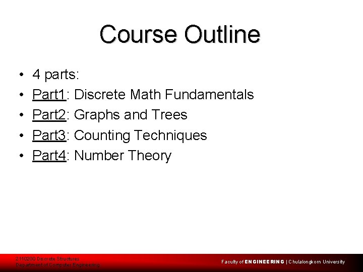 Course Outline • • • 4 parts: Part 1: Discrete Math Fundamentals Part 2: