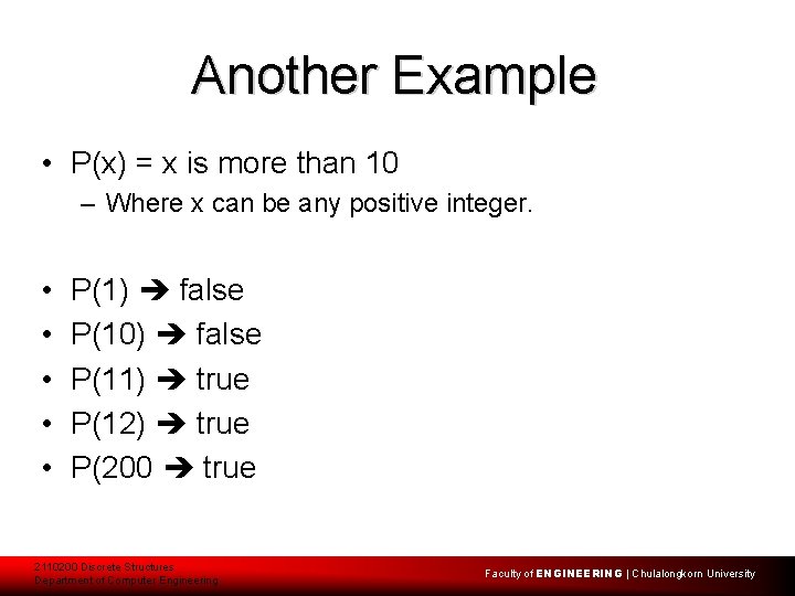 Another Example • P(x) = x is more than 10 – Where x can