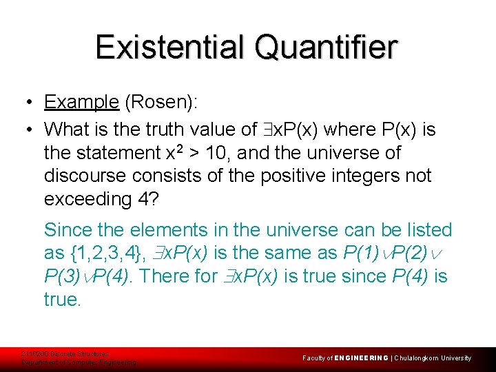 Existential Quantifier • Example (Rosen): • What is the truth value of x. P(x)