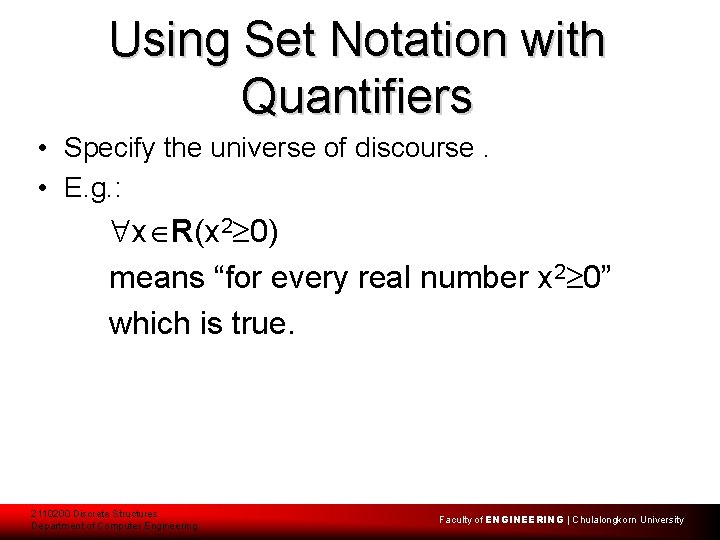 Using Set Notation with Quantifiers • Specify the universe of discourse. • E. g.