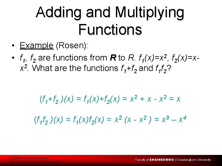 Adding and Multiplying Functions • Example (Rosen): • f 1, f 2 are functions