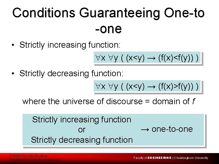 Conditions Guaranteeing One-to -one • Strictly increasing function: x y ( (x<y) → (f(x)<f(y))