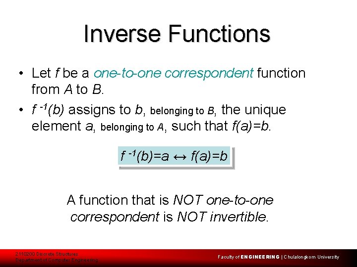 Inverse Functions • Let f be a one-to-one correspondent function from A to B.