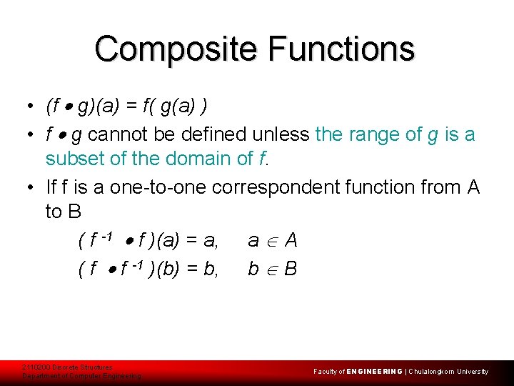 Composite Functions • (f g)(a) = f( g(a) ) • f g cannot be