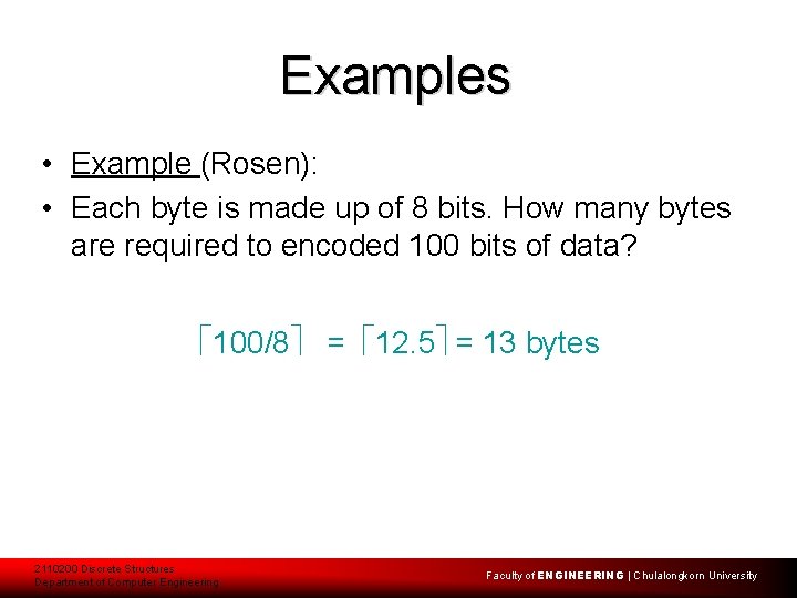 Examples • Example (Rosen): • Each byte is made up of 8 bits. How