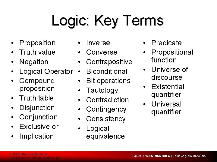Logic: Key Terms • • • Proposition Truth value Negation Logical Operator Compound proposition