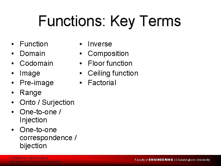 Functions: Key Terms • • Function Domain Codomain Image Pre-image Range Onto / Surjection